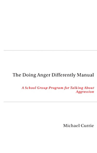 Doing Anger Differently Manual: A School Group Program for Talking About Aggression