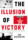 Illusion Of Victory: The True Costs of Modern War