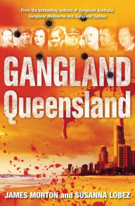 Title: Gangland Queensland, Author: James Morton