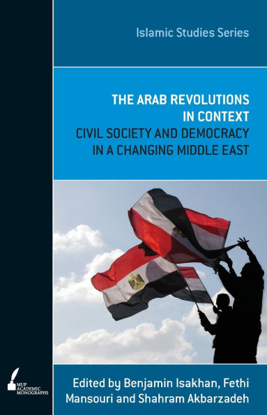 ISS 12 The Arab Revolutions in Context: Civil Society and Democracy in a Changing Middle East