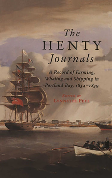 Henty Journals: A Record of Farming, Whaling and Shipping in Portland Bay, 1834-1839