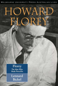 Title: Howard Florey, Author: Lennard Bickel