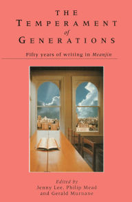 Title: Temperament Of Generations: Fifty years of writing in Meanjin, Author: Jenny Lee