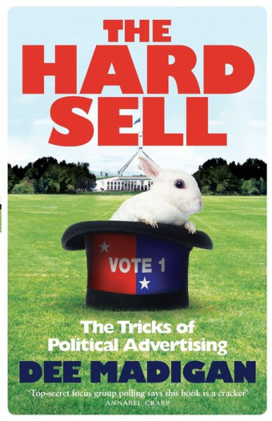 The Hard Sell: The Tricks of Political Advertising