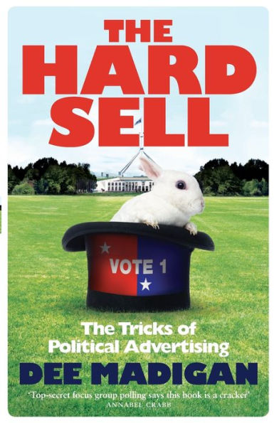 The Hard Sell: Tricks of Political Advertising