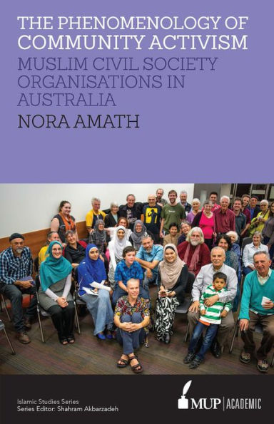ISS 19 The Phenomenology of Community Activism: Muslim Civil Society Organisations Australia