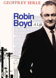 Title: Robin Boyd, Author: Geoffrey Serle