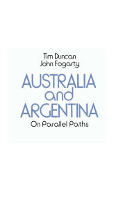 Title: Australia and Argentina: On Parallel Paths, Author: Tim Duncan