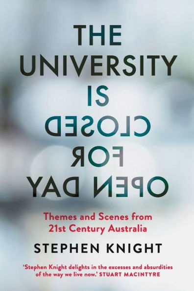 The University is Closed for Open Day: Australia in the Twenty-first Century