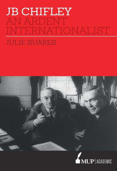 JB Chifley: An Ardent Internationalist