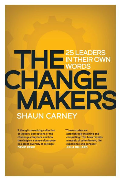 The Change Makers: 25 leaders in their own words