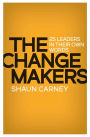 Change Makers: 25 leaders in their own words