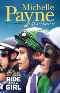 Title: Life As I Know It: Now a major film 'Ride Like a Girl', Author: Michelle Payne