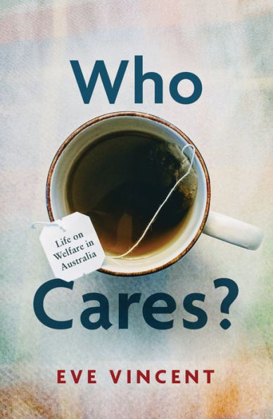 Who Cares?: Life on Welfare Australia