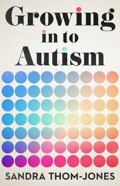 Growing in to Autism
