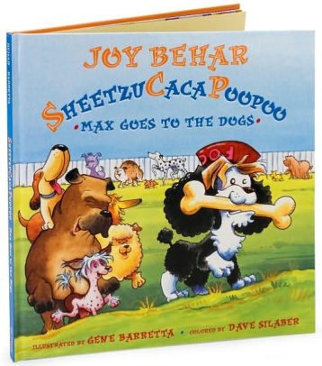 Sheetzucacapoopoo 2: Max Goes to the Dogs by Joy Behar, Gene Barretta