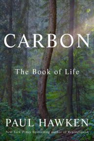 Title: Carbon: The Book of Life, Author: Paul Hawken