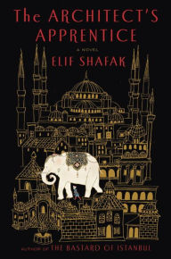 Title: The Architect's Apprentice, Author: Elif Shafak