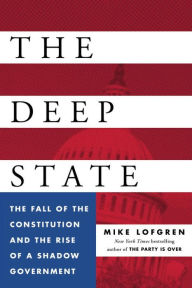 Title: The Deep State: The Fall of the Constitution and the Rise of a Shadow Government, Author: Mike Lofgren