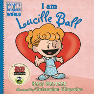Title: I am Lucille Ball, Author: Brad Meltzer