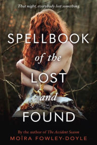 Title: Spellbook of the Lost and Found, Author: Moira Fowley-Doyle