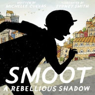 Title: Smoot: A Rebellious Shadow, Author: Michelle Cuevas