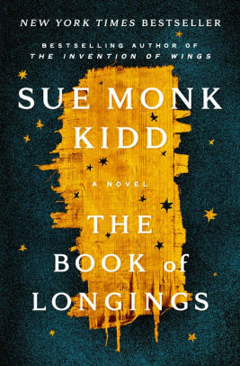 The Book Of Longings A Novel By Sue Monk Kidd Hardcover Barnes Noble