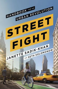 Free kindle book downloads 2012 Streetfight: Handbook for an Urban Revolution PDF FB2 by Janette Sadik-Khan, Seth Solomonow