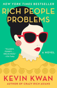 Free ebooks to download Rich People Problems: A Novel 9780525432371 English version by Kevin Kwan MOBI ePub