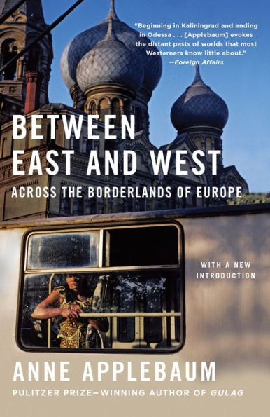 Between East and West: Across the Borderlands of Europe