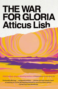 Title: The War for Gloria: A novel, Author: Atticus Lish