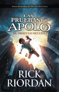 Title: Las pruebas de Apolo, Libro 1: El oráculo oculto: The Trials of Apollo, Book 1 - Spanish-language Edition, Author: Rick Riordan