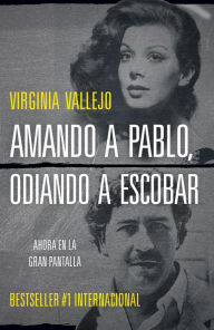Title: Amando a Pablo, odiando a Escobar / Loving Pablo, Hating Escobar (MTI), Author: Virginia Vallejo