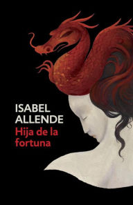 Title: Hija de la fortuna: Daughter of Fortune - Spanish-language Edition, Author: Isabel Allende