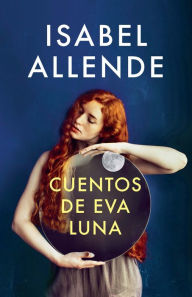 Title: Cuentos de Eva Luna: Spanish-language edition of The Stories of Eva Luna, Author: Isabel Allende