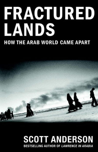 Fractured Lands: How the Arab World Came Apart