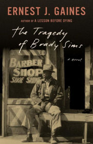 Download free epub ebooks for android The Tragedy of Brady Sims in English 9780525434467  by Ernest J. Gaines