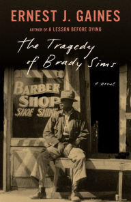 Title: The Tragedy of Brady Sims, Author: Ernest J. Gaines