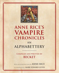 Easy books free download Anne Rice's Vampire Chronicles An Alphabettery by Becket, Anne Rice