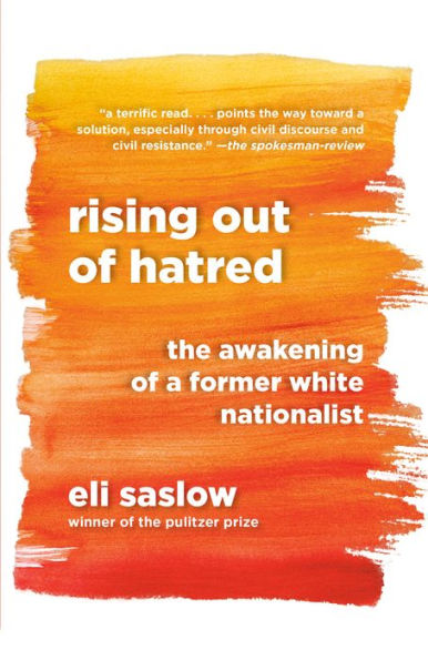 Rising Out of Hatred: The Awakening a Former White Nationalist