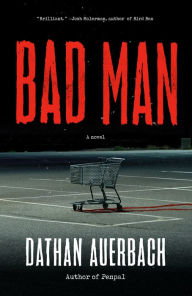 Title: Bad Man, Author: Dathan Auerbach