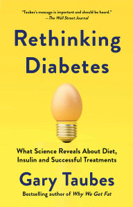 Free ebook downloads for ibook Rethinking Diabetes: What Science Reveals About Diet, Insulin, and Successful Treatments 9780525435754  by Gary Taubes (English literature)