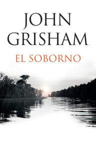 Title: El soborno / The Whistler: Spanish-language edition of The Whistler, Author: John Grisham