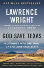 God Save Texas: A Journey into the Soul of the Lone Star State