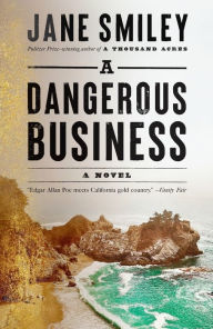 Title: A Dangerous Business: A novel, Author: Jane Smiley