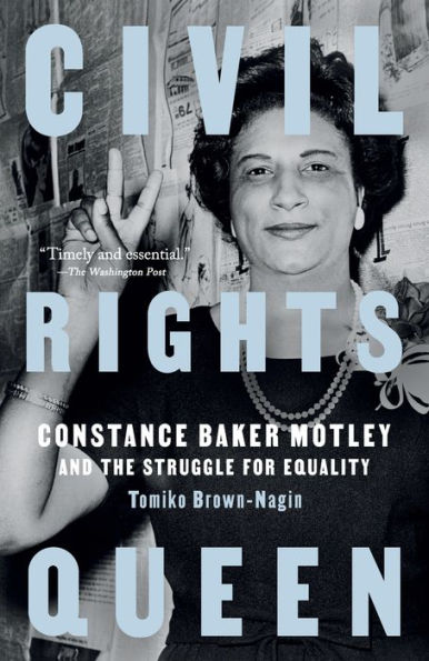 Civil Rights Queen: Constance Baker Motley and the Struggle for Equality