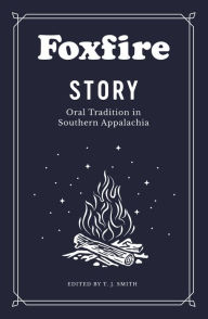 Ebooks to download for free Foxfire Story: Oral Tradition in Southern Appalachia 9780525436317  by Foxfire Fund Inc in English