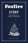 Foxfire Story: Oral Tradition in Southern Appalachia