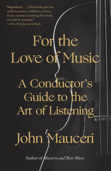 For the Love of Music: A Conductor's Guide to the Art of Listening