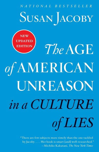 The Age of American Unreason in a Culture of Lies